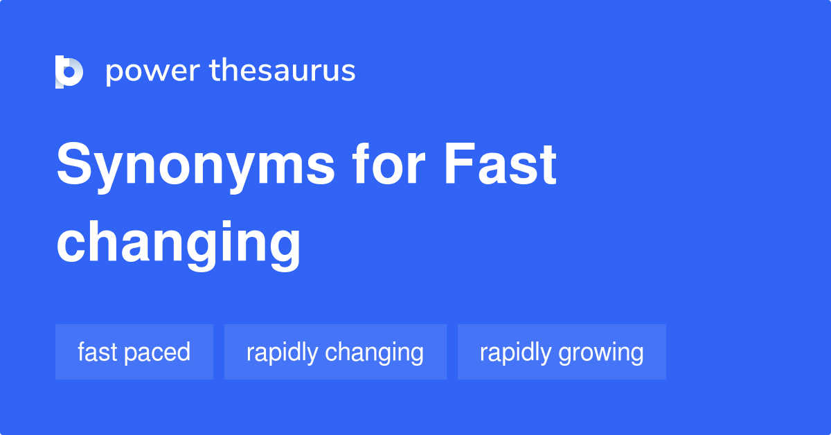 fast-changing-synonyms-37-words-and-phrases-for-fast-changing