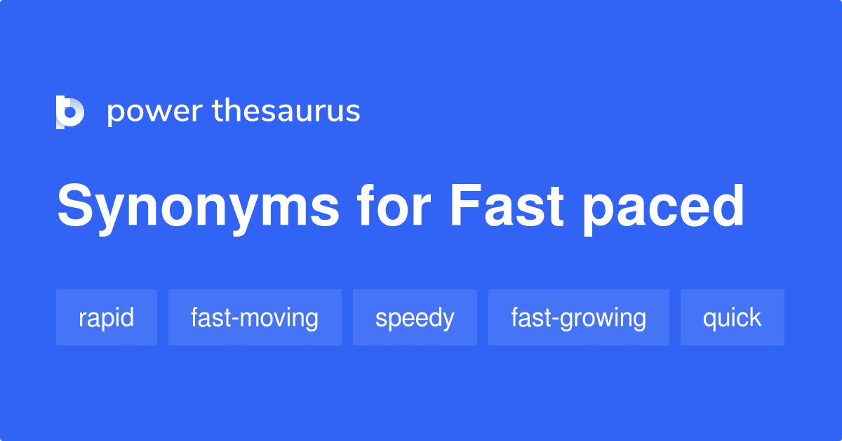 fast-paced-synonyms-87-words-and-phrases-for-fast-paced