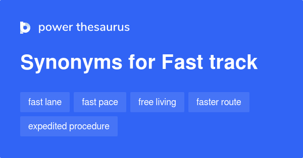 fast-track-synonyms-217-words-and-phrases-for-fast-track