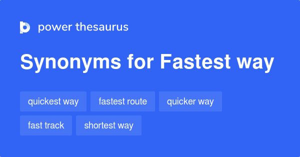 Fastest Way Synonym