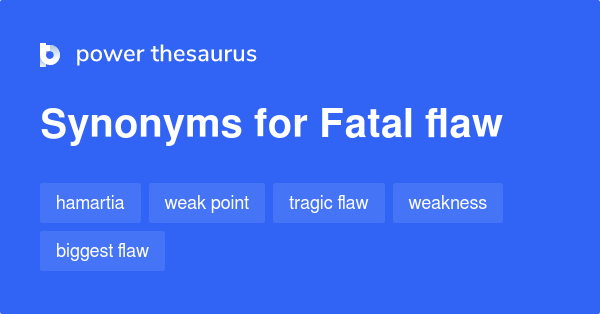 Fatal Flaw Synonym English