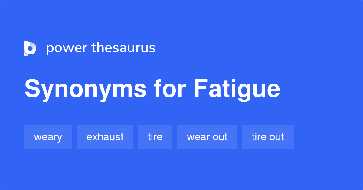 What Are The Synonyms Of Fatigue