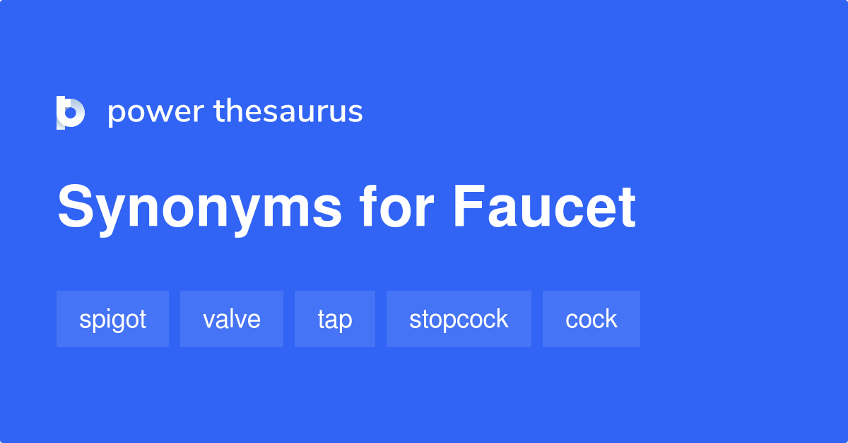 Faucet synonyms 184 Words and Phrases for Faucet