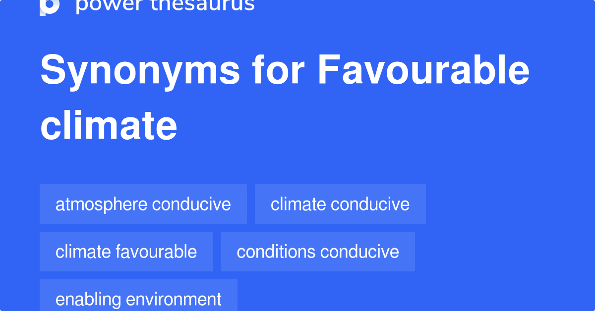 favourable-climate-synonyms-57-words-and-phrases-for-favourable-climate