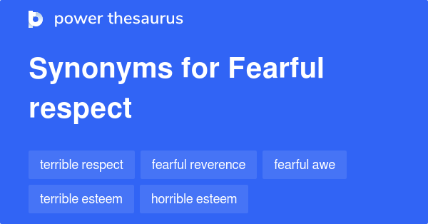 fearful-respect-synonyms-10-words-and-phrases-for-fearful-respect