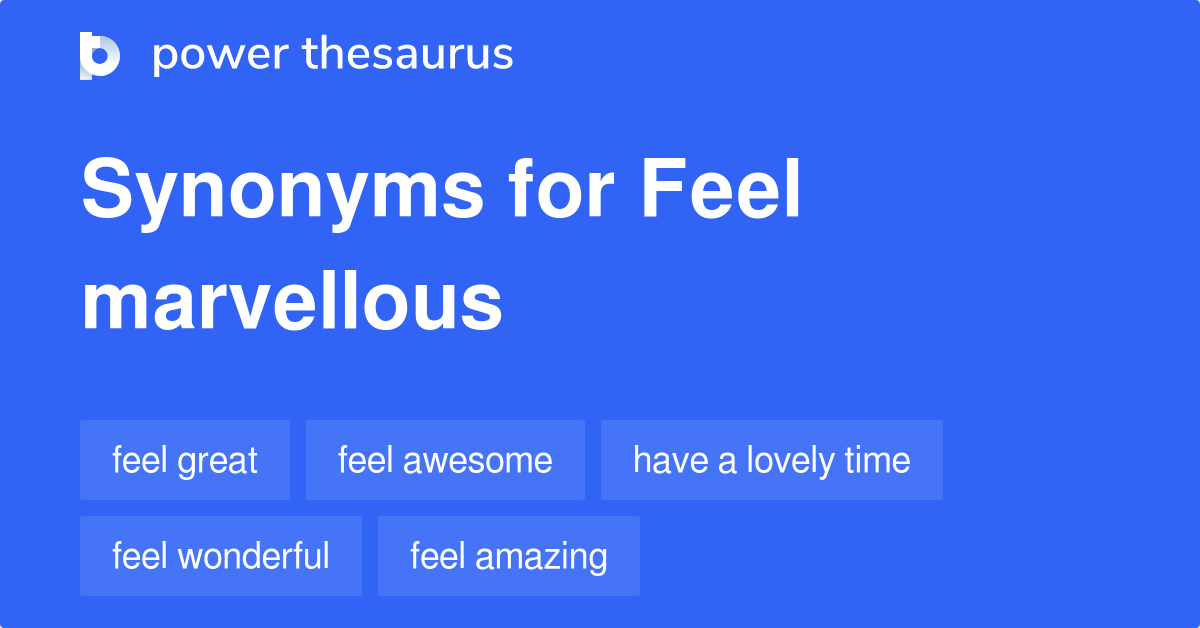 feel-marvellous-synonyms-70-words-and-phrases-for-feel-marvellous