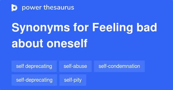 feeling-bad-about-oneself-synonyms-45-words-and-phrases-for-feeling