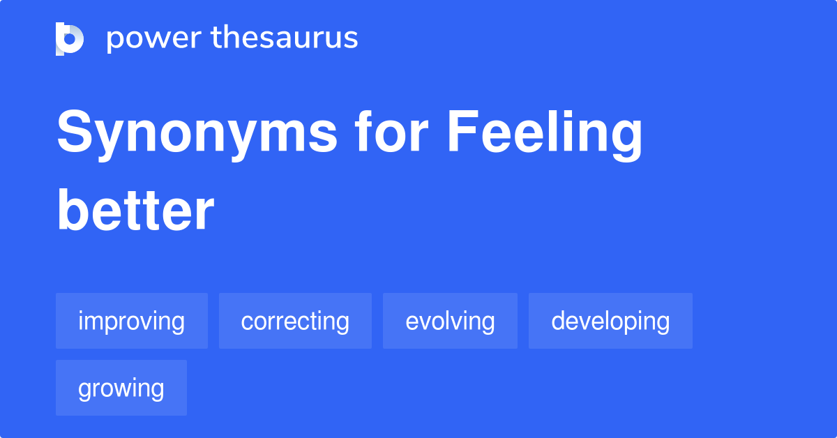 feeling-better-synonyms-162-words-and-phrases-for-feeling-better