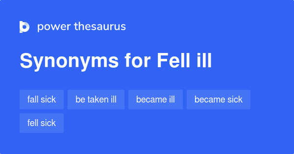 fell-ill-synonyms-91-words-and-phrases-for-fell-ill