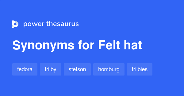 Felt Hat Synonyms