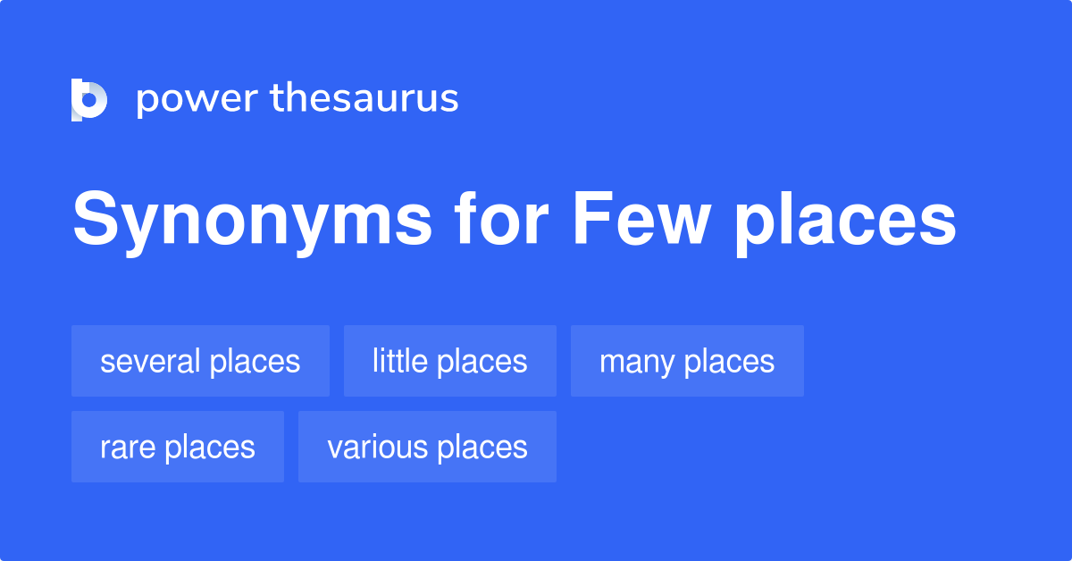 few-places-synonyms-47-words-and-phrases-for-few-places