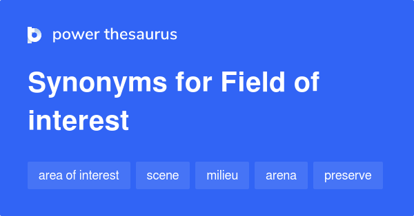 field-of-interest-synonyms-95-words-and-phrases-for-field-of-interest