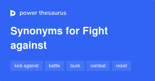 fight-against-synonyms-513-words-and-phrases-for-fight-against