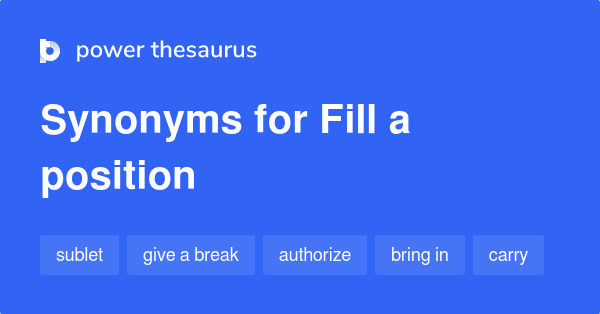 fill-a-position-synonyms-67-words-and-phrases-for-fill-a-position