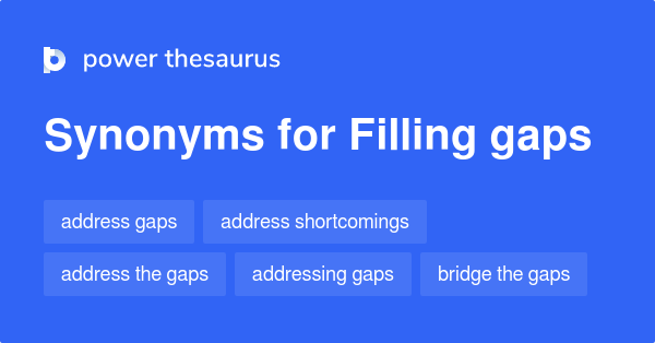 filling-gaps-synonyms-54-words-and-phrases-for-filling-gaps