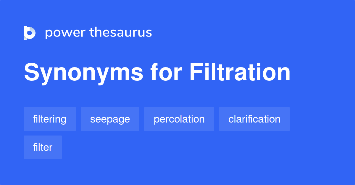 What Is A Synonym For Filtration