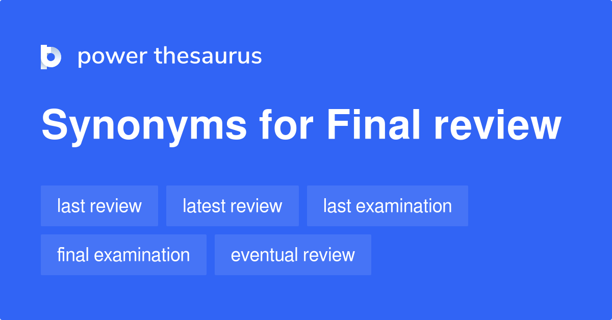 Final Review Synonyms 108 Words And Phrases For Final Review