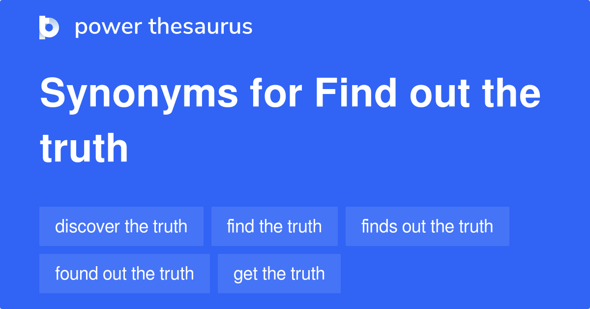 find-out-the-truth-synonyms-115-words-and-phrases-for-find-out-the-truth