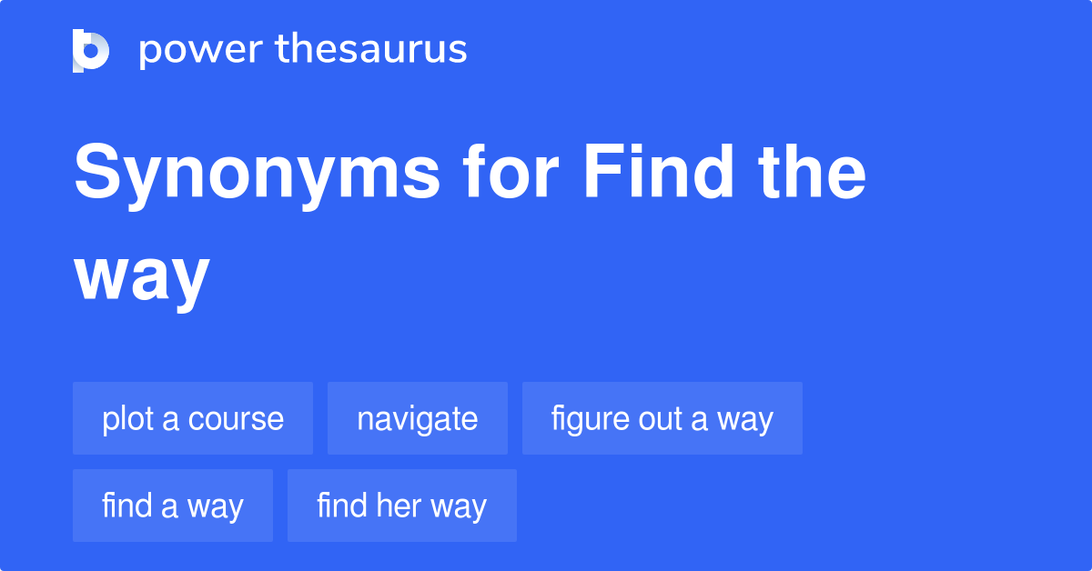 find-the-way-synonyms-138-words-and-phrases-for-find-the-way