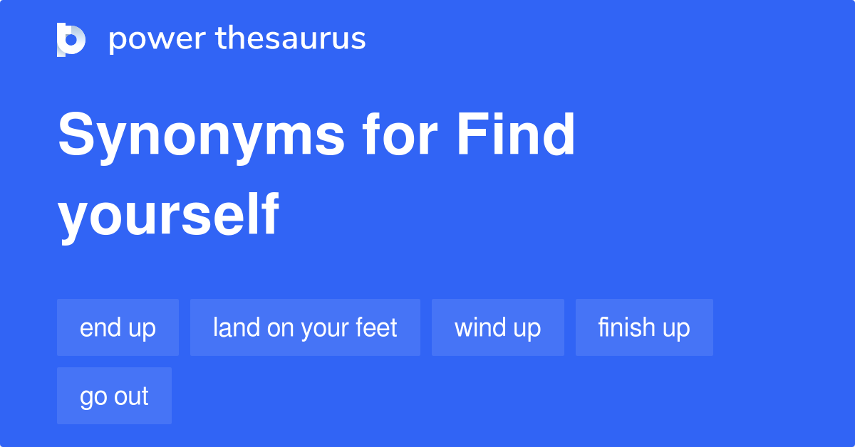 find-yourself-synonyms-45-words-and-phrases-for-find-yourself