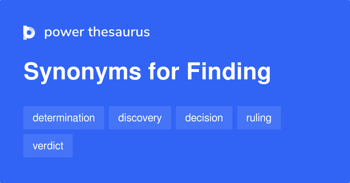 Finding synonyms 926 Words and Phrases for Finding