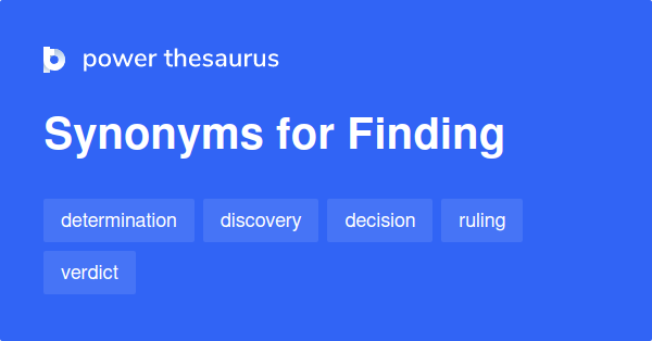 Finding Synonyms 924 Words And Phrases For Finding