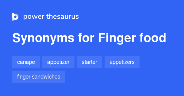 finger-food-synonyms-249-words-and-phrases-for-finger-food