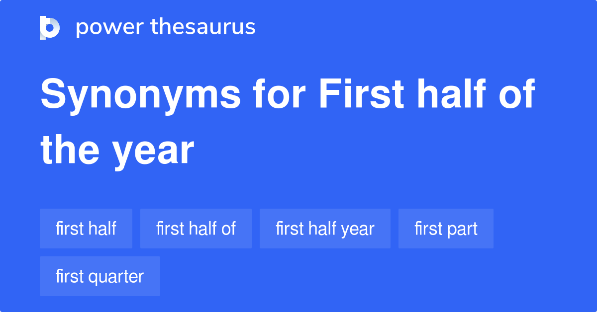 first-half-of-the-year-synonyms-51-words-and-phrases-for-first-half