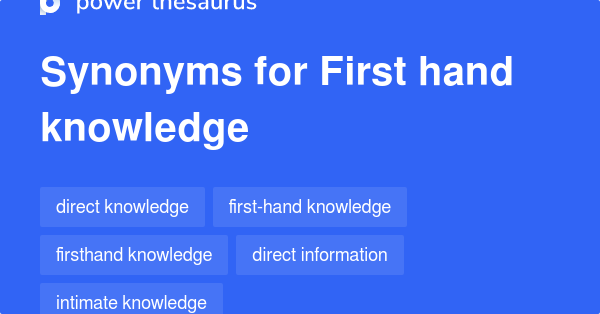 first-hand-knowledge-synonyms-30-words-and-phrases-for-first-hand