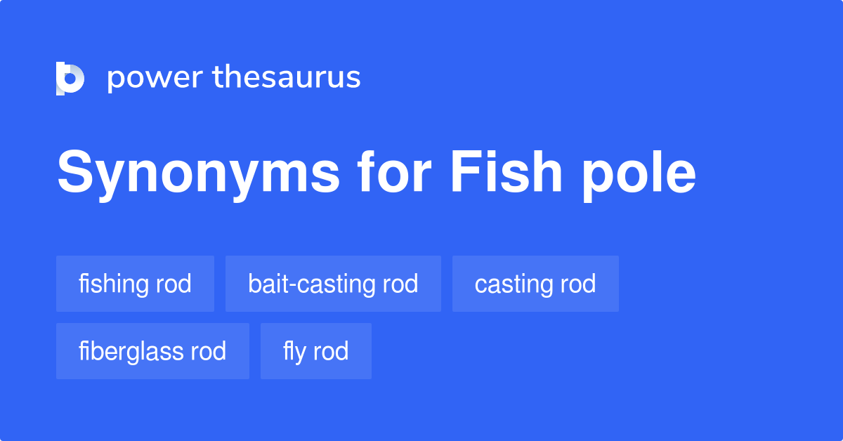 Fish Pole synonyms - 22 Words and Phrases for Fish Pole