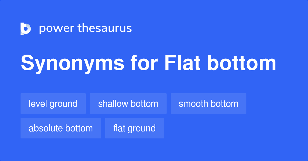 flat-bottom-synonyms-48-words-and-phrases-for-flat-bottom