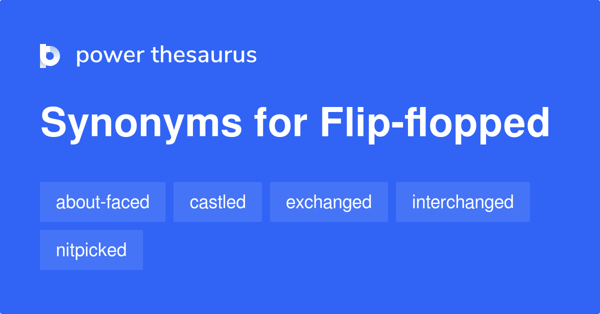 flip-flopped-synonyms-79-words-and-phrases-for-flip-flopped