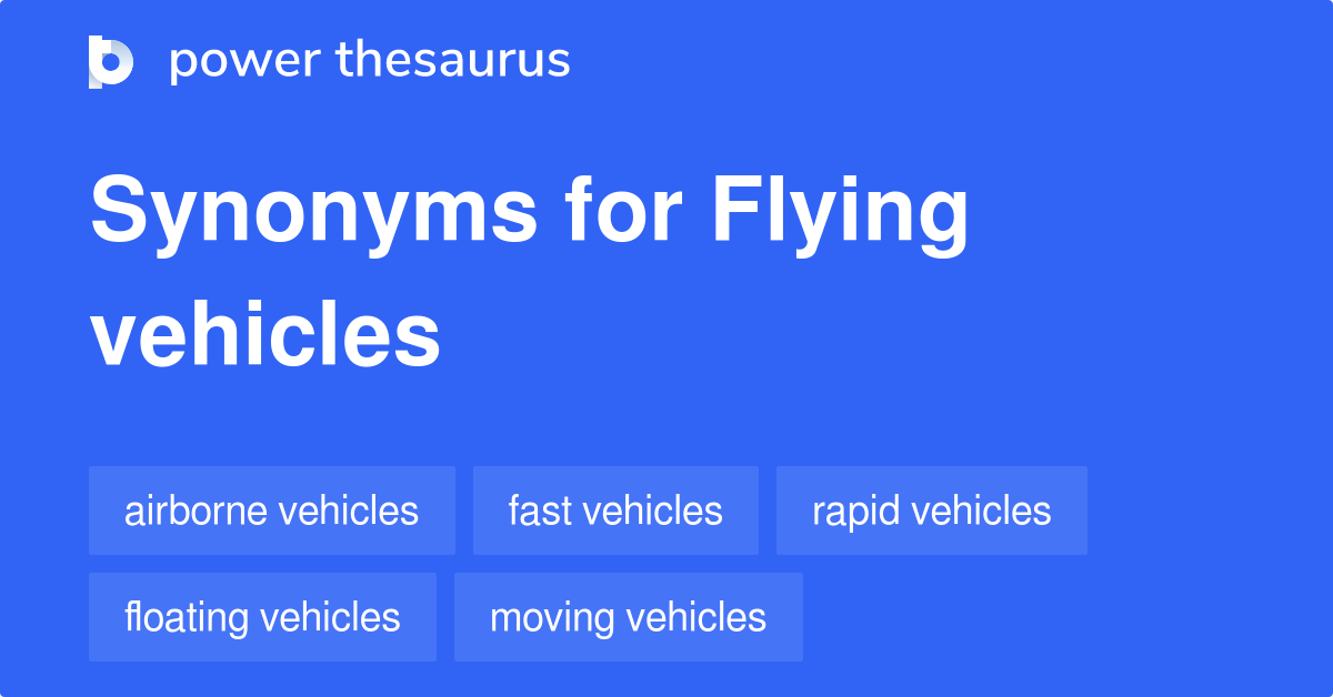 Flying Vehicles synonyms 14 Words and Phrases for Flying Vehicles