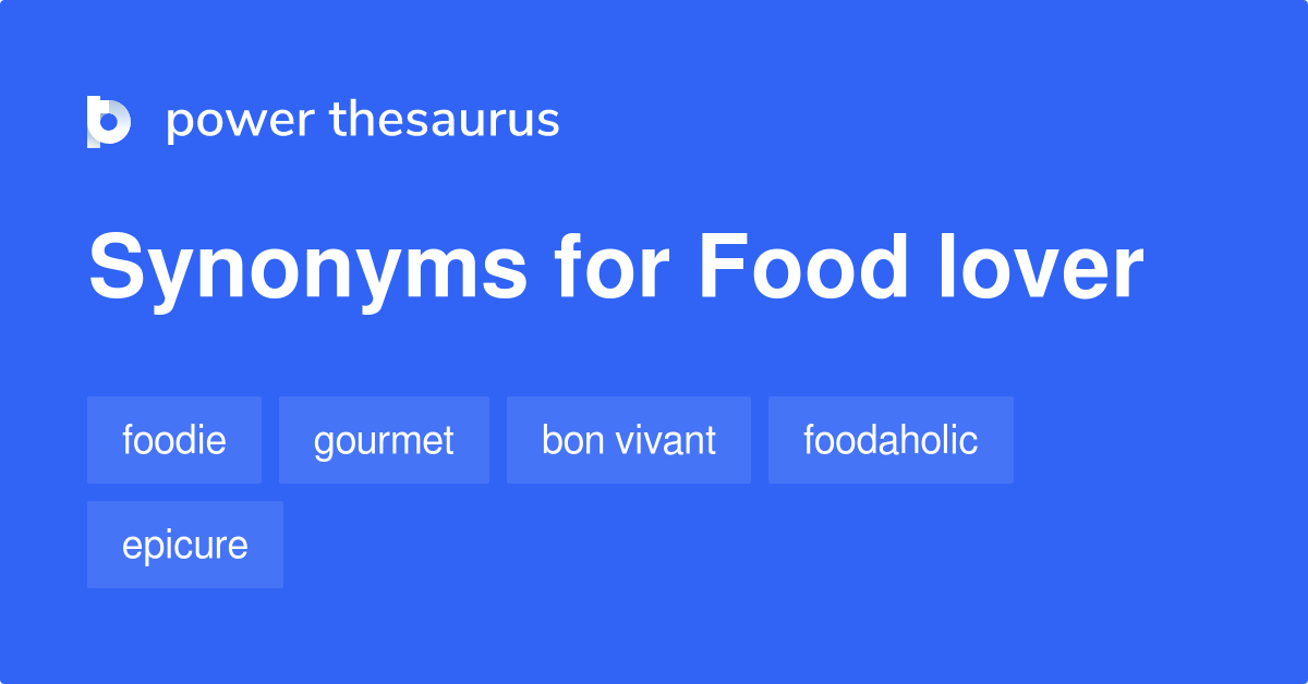 What Is A Synonym For Food Lover