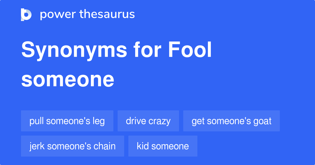 fool-someone-synonyms-308-words-and-phrases-for-fool-someone