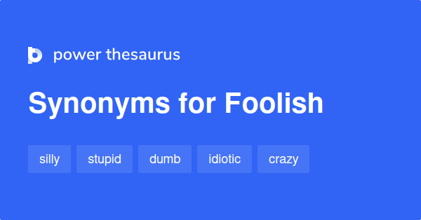 foolish-synonyms-2-364-words-and-phrases-for-foolish