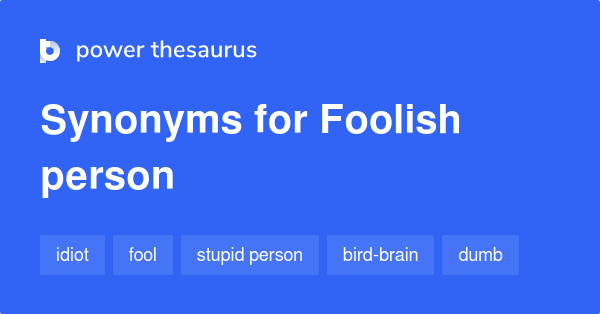 foolish-person-synonyms-406-words-and-phrases-for-foolish-person