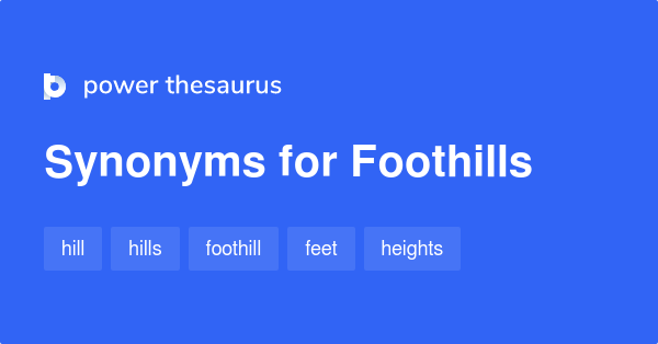 foothills-synonyms-239-words-and-phrases-for-foothills