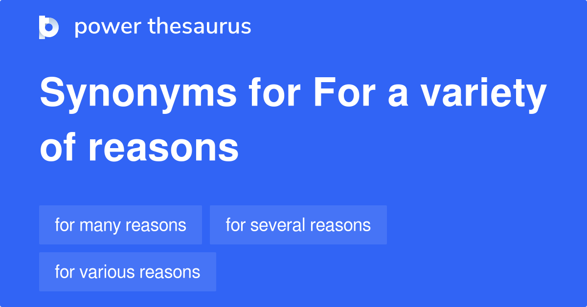 for-a-variety-of-reasons-synonyms-50-words-and-phrases-for-for-a