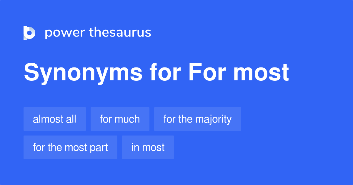 for-most-synonyms-88-words-and-phrases-for-for-most