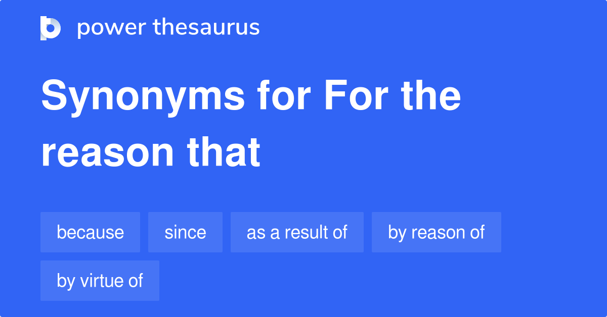 for-the-reason-that-synonyms-172-words-and-phrases-for-for-the-reason