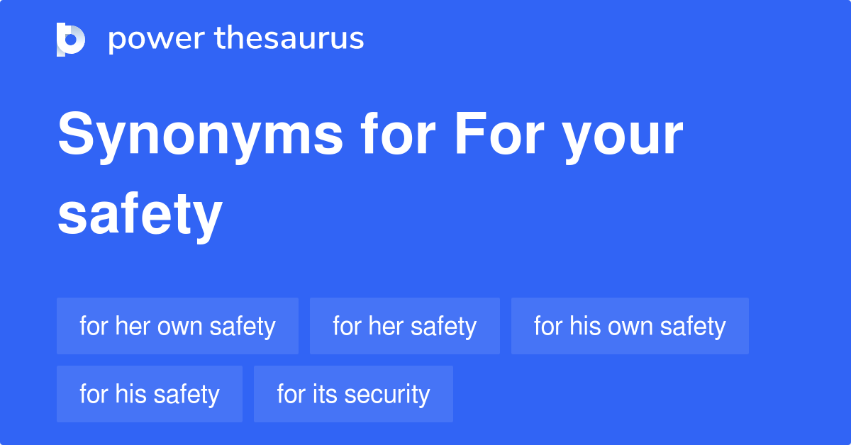 for-your-safety-synonyms-21-words-and-phrases-for-for-your-safety