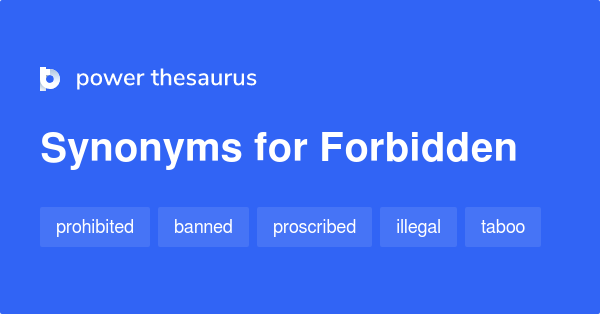 Forbidden Synonyms 896 Words And Phrases For Forbidden 