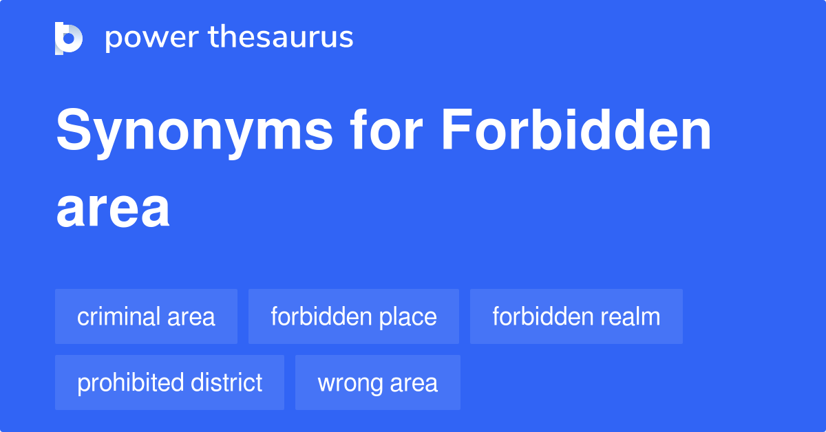 forbidden-area-synonyms-86-words-and-phrases-for-forbidden-area