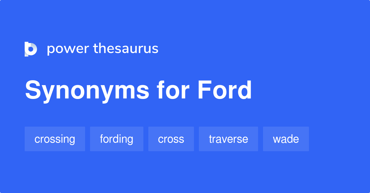 Ford synonyms 535 Words and Phrases for Ford