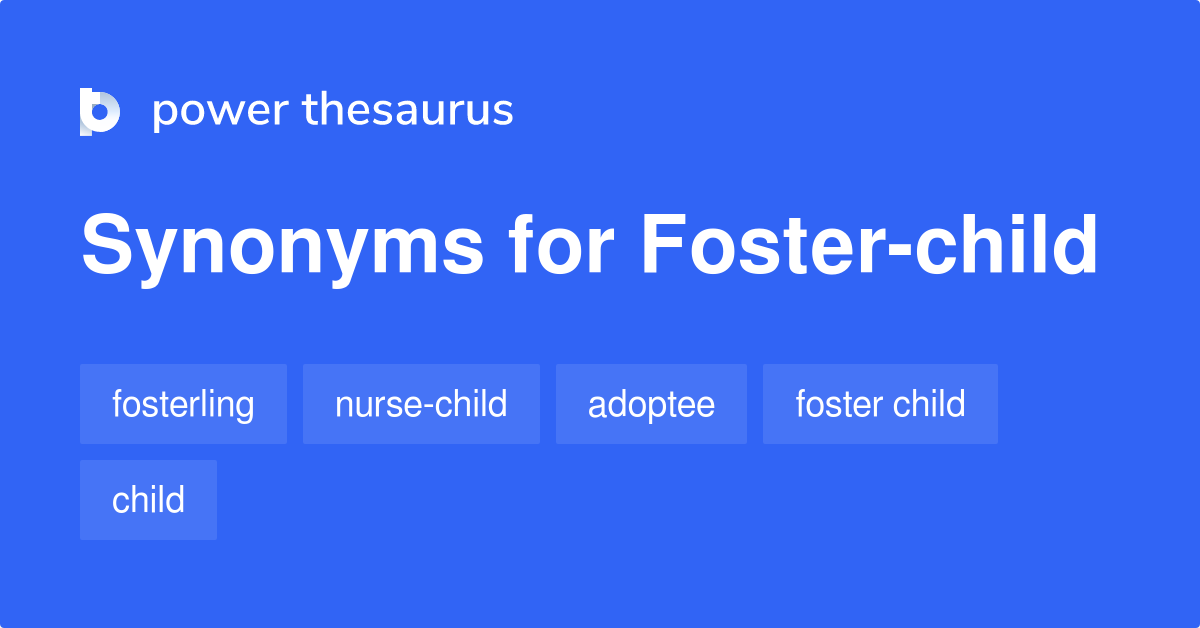 foster-child-synonyms-11-words-and-phrases-for-foster-child