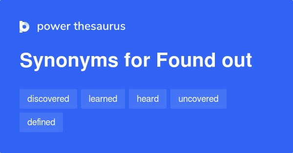 found-out-synonyms-578-words-and-phrases-for-found-out