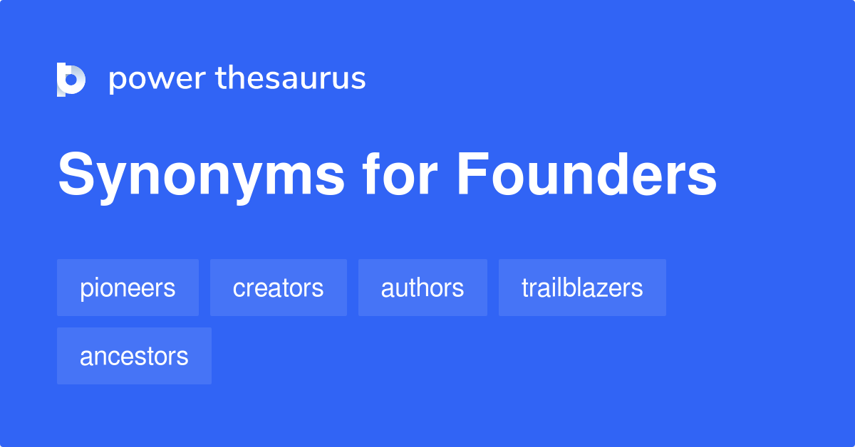 Founders Synonyms 353 Words And Phrases For Founders