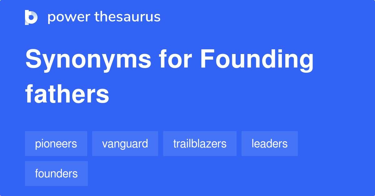 founding-fathers-synonyms-91-words-and-phrases-for-founding-fathers