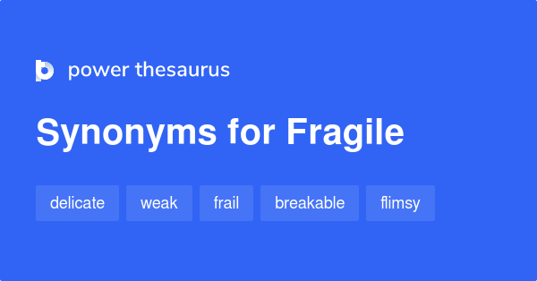 What Are Synonyms For Fragile